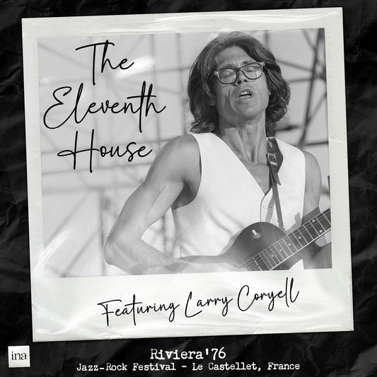 The Eleventh House featuring Larry Coryell - Riviera '76 (COMING SOON NOVEMBER 28TH)
